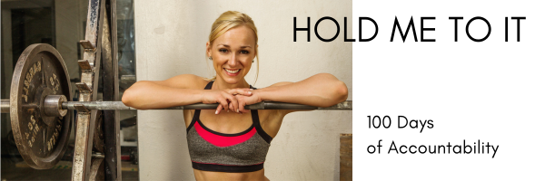 Hold Me To It 100 Days of Accountability